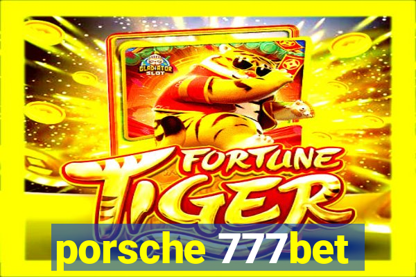 porsche 777bet